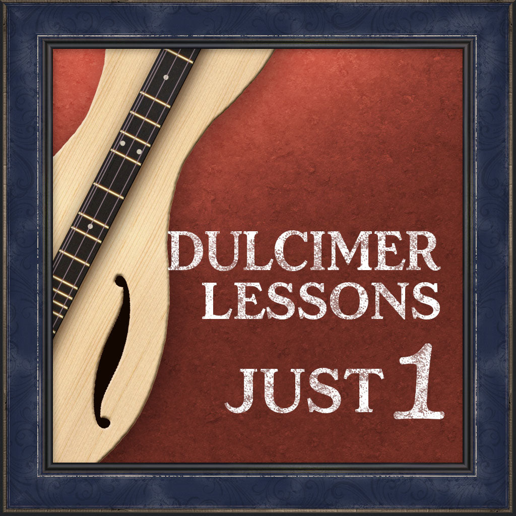 Lessons, Dulcimer Just 1